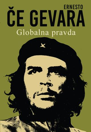 globalna pravda ernesto če gevara 