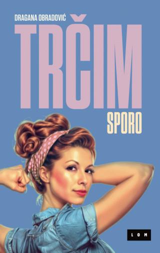 trčim sporo dragana obradović 