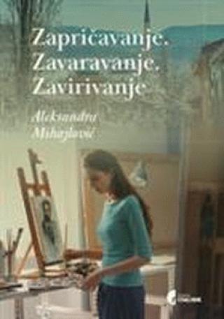 zapričavanje zavaravanje zavirivanje aleksandra mihajlović 