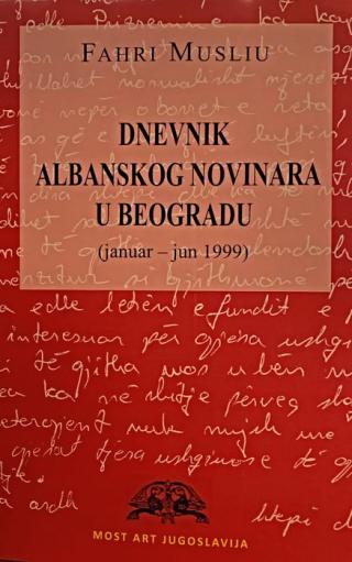 dnevnik albanskog novinara u beogradu fahri musliu 