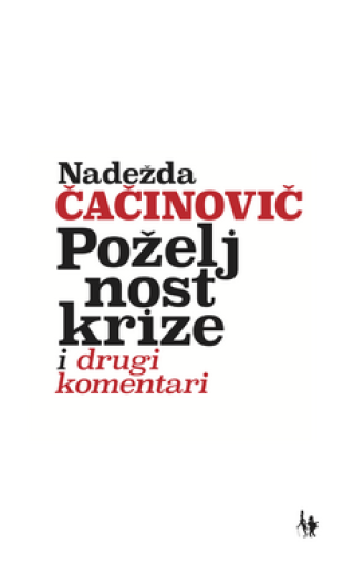 poželjnost krize i drugi komentari nadežda čačinović 