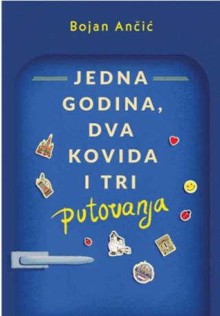jedna godina, dva kovida i tri putovanja bojan ančić 