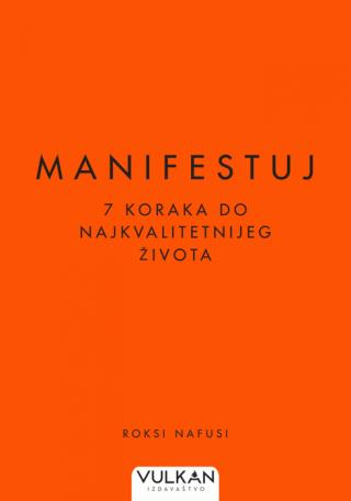 manifestuj 7 koraka do najkvalitetnijeg života roksi nafusi 