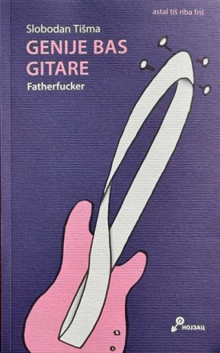 genije bas gitare fatherfucker slobodan tišma 