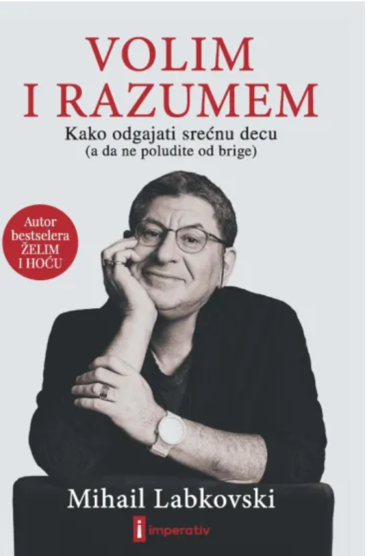 volim i razumem kako odgajati srećnu decu (a da ne poludite od brige) 