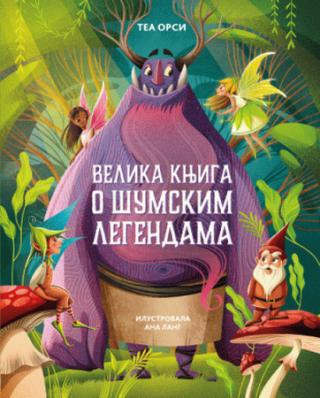 velika knjiga o šumskim legendama tea orsi 