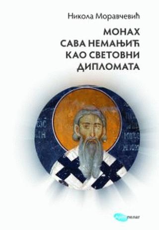 monah sava nemanjić kao svetovni diplomata nikola moravčević 