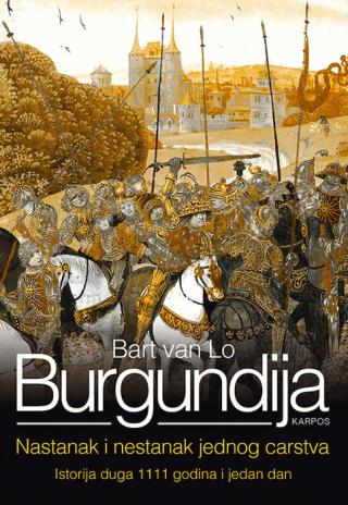burgundija nastanak i nestanak jednog carstva bart van lo 