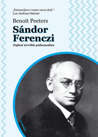 sandor ferenczi enfant terrible psihoanalize benoit peeters 