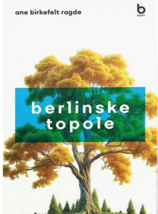 berlinske topole ane birkefelt ragde 