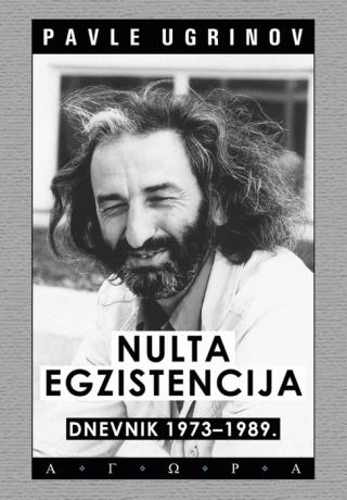nulta egzistencija dnevnik 1973 1989 pavle ugrinov 