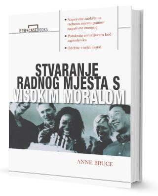 stvaranje radnog mjesta s visokim moralom anne bruce 