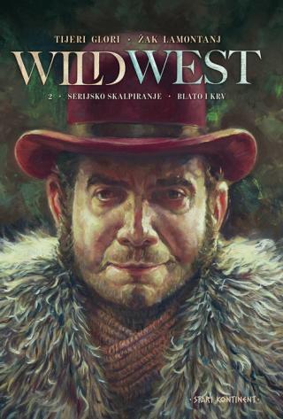 wild west 2 serijsko skalpiranje blato i krv ilija čanak tijeri gloris žak lamontanj 