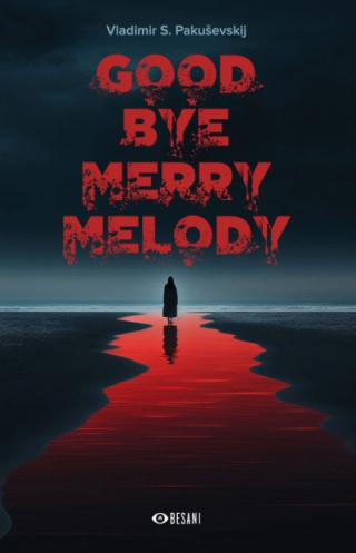 good bye merry melody vladimir pakuševskij 