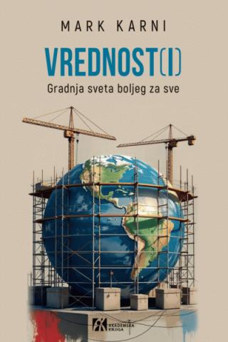 vrednost(i) gradnja sveta boljeg za sve mark karni 