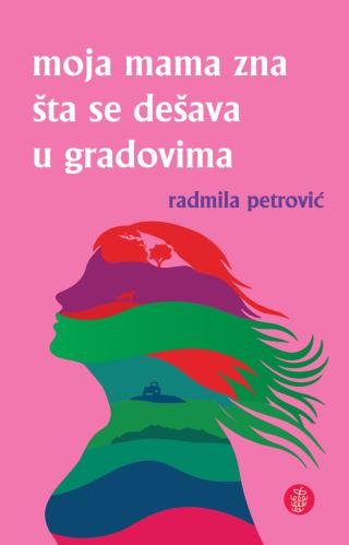 moja mama zna šta se dešava u gradovima radmila petrović 