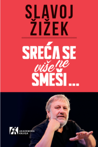 sreća se više ne smeši slavoj žižek 