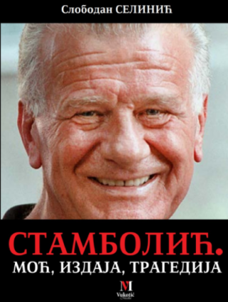 stambolić moć, izdaja, tragedija slobodan selinić 