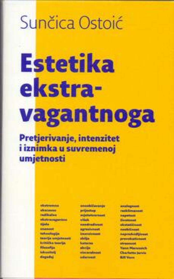 estetika ekstravagantnoga pretjerivanje, intenzitet i iznimka u suvremenoj umjetnosti 