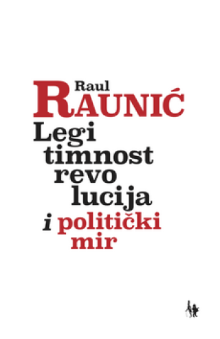 legitimnost revolucija i politički mir raul raunić 