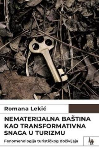 nematerijalna baština kao transformativna snaga u turizmu romana lekić 