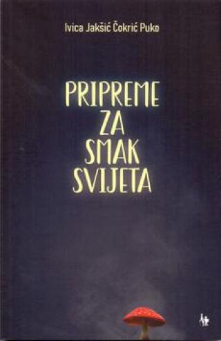 pripreme za smak svijeta ivica jakšić čokrić puko 