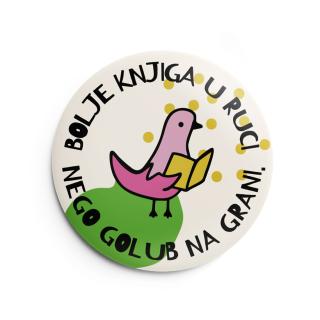 bedž bolje knjiga u ruci, nego golub na grani makart 