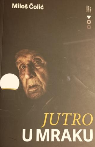 jutro u mraku miloš čolić 