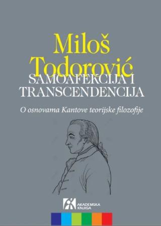 samoafekcija i transcendencija o osnovama kantove teorijske filozofije miloš todorović 