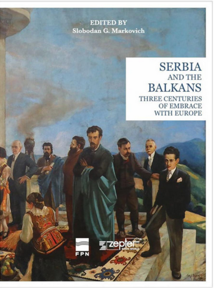 serbia and the balkans three centuries of embrace with europe 