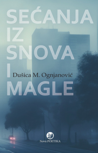 sećanja iz snova i magle dušica m ognjanović 