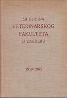50 godina veterinarskog fakulteta u zagrebu 1919 1969  