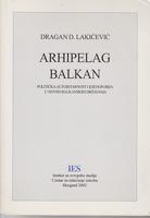arhipelag balkan politička autoritarnost i ksenofobija u novim balkanskim državama  