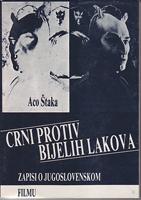 crni protiv bijelih lakova zapisi o jugoslovenskom filmu  