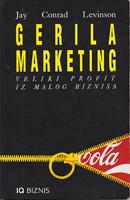 gerila marketing tajne stvaranja velikih profita iz malih poslova  