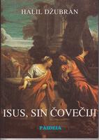 isus, sin čovečiji njegove reči i dela po besedama i zapisima onih koji ga poznavaše  