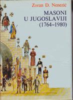 masoni u jugoslaviji 1764 1980 pregled istorije slobodnog zidarstva u jugoslaviji prilozi i građa  