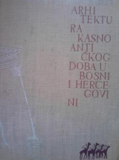 arhitektura kasnoantičkog doba u bosni i hercegovini  