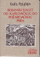 bosanski ejalet od karlovačkog do požarevačkog mira 1699 1718  