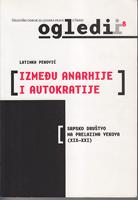 između anarhije i autokratije srpsko društvo na prelazima vekova (xix xxi)  