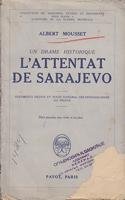 l attentat de sarajevo un drame historique documents inedits et texte integral des stenogrammes  