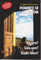 pomirite se sa sobom ko sam gde sam kuda idem  