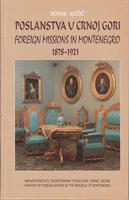 poslanstva u crnoj gori foreign missions in montenegro 1878 1921  