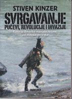 svrgavanje pučevi, revolucije i invazije kako je amerika menjala režime, od havaja do iraka  