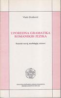 uporedna gramatika romanskih jezika fonetski razvoj, morfologija, tekstovi  