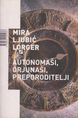 autonomaši, orjunaši, preporoditelji  