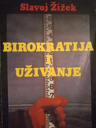 birokratija i uživanje  