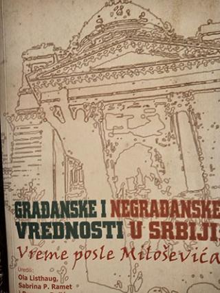 građanske i negrađanske vrednosti u srbiji vreme posle miloševića  