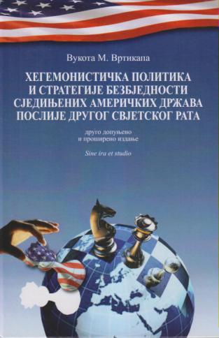 hegemonistička politika i strategije bezbjednosti sjedinjenih američkih država poslije drugog svjetskog rata  