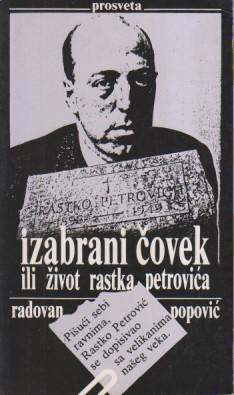 izabrani čovek ili život rastka petrovića  